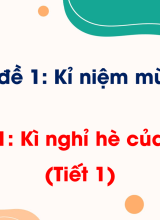 Bài 1 Kì nghỉ hè của em (Tiết 1)